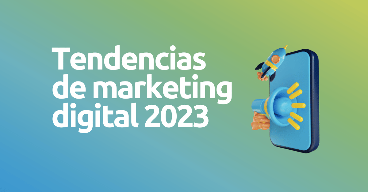 tendencias de marketing digital 2023(11) tendencias de marketing digital 2023